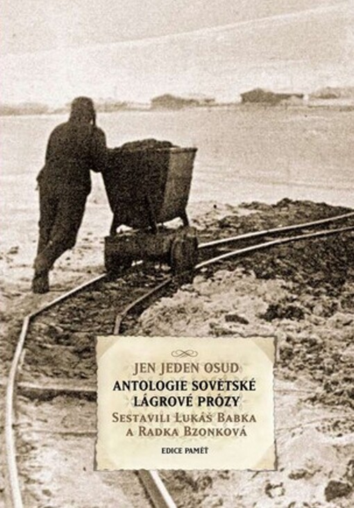 Jen jeden osud: antologie sovětské lágrové prózy