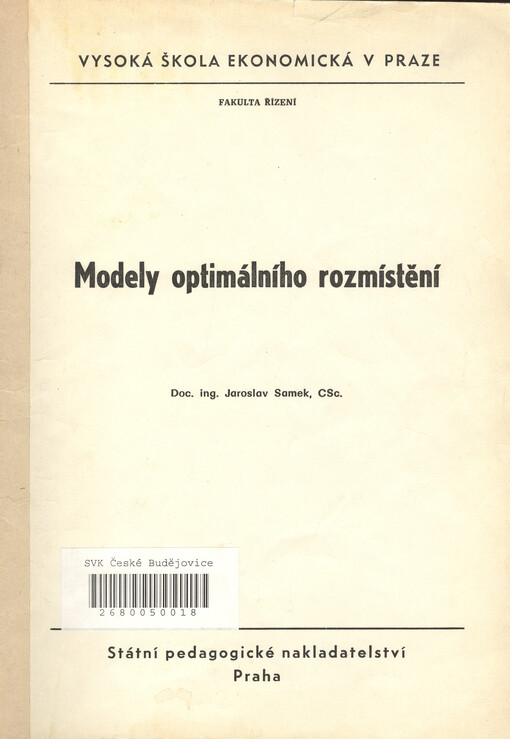 Modely optimálního rozmístění :určeno pro posl. fak. výrobně ekon. a fak. řízení