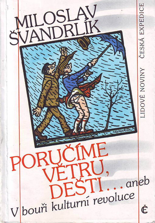 Poručíme větru, dešti..., aneb, V bouři kulturní revoluce