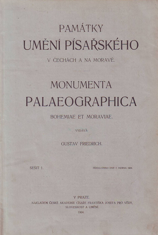 Památky umění písařského v Čechách a na Moravě =Monumenta paleographica Bohemiae et Moraviae.Sešit 1