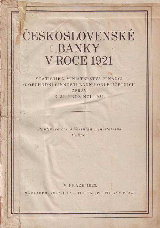 Československé banky v roce ... :statistika Ministerstva financí o obchodní činnosti bank dle účetních zpráv k ...