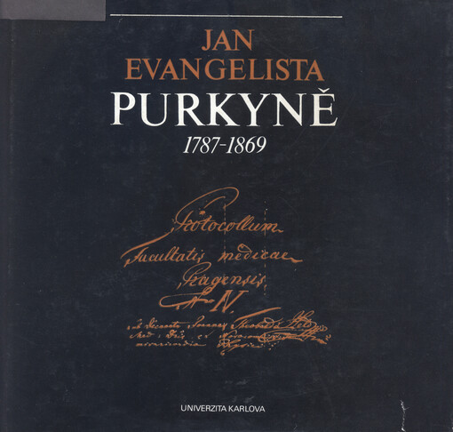 Jan Evangelista Purkyně v dokumentech Archívu Univerzity Karlovy.