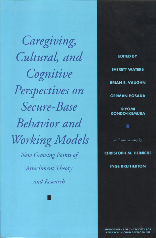Caregiving, cultural, and cognitive perspectives on secure-base behavior and working models : new growing points of attachment theory and research