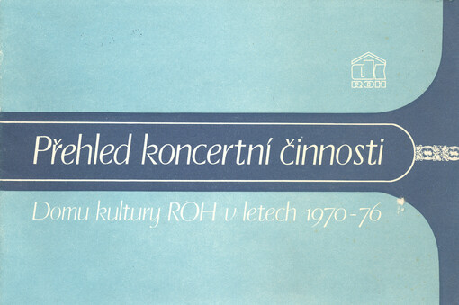 Přehled koncertní činnosti Domu kultury ROH v letech 1970-76
