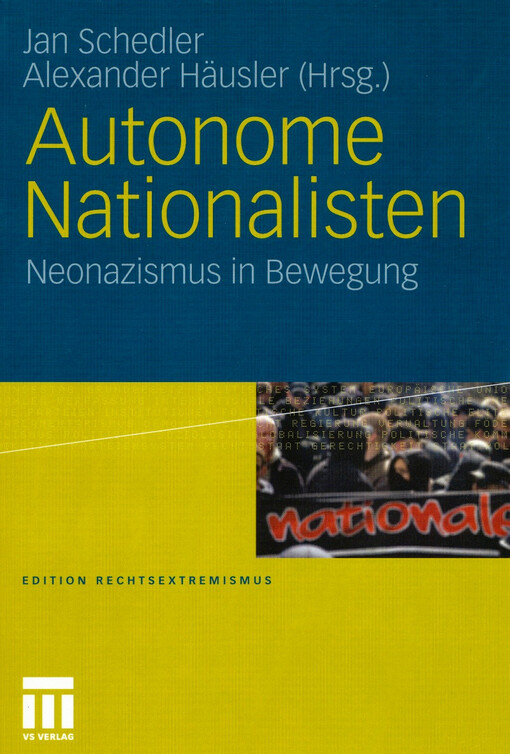 Autonome Nationalisten : Neonazismus in Bewegung