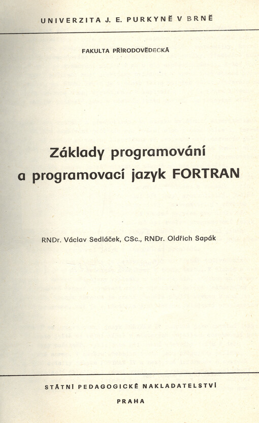 Základy programování a programovací jazyk FORTRAN : určeno pro posl. fak. přírodověd.
