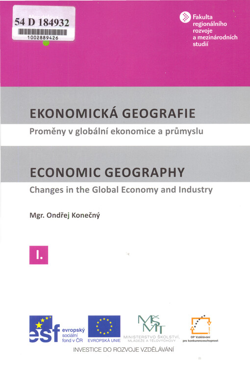 Ekonomická geografie :proměny v globální ekonomice a průmyslu = Economic geography : changes in the global economy and industry