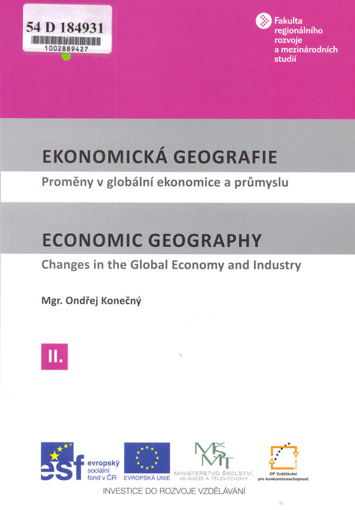 Ekonomická geografie :proměny v globální ekonomice a průmyslu = Economic geography : changes in the global economy and industry, 2. díl