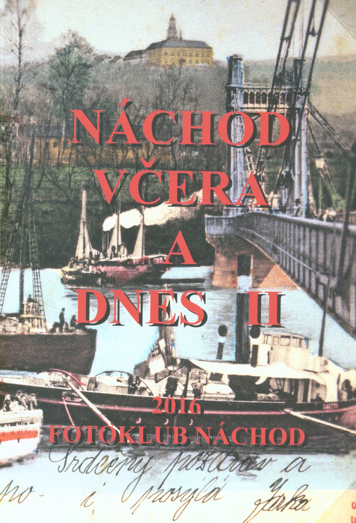 Náchod včera a dnes, II