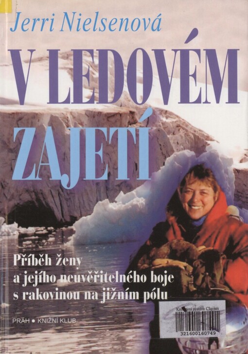 V ledovém zajetí: příběh ženy a jejího neuvěřitelného boje s rakovinou na jižním pólu