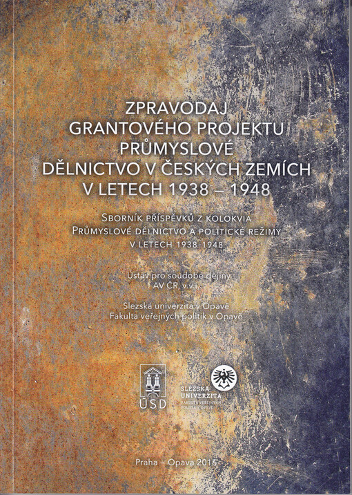 Zpravodaj grantového projektu Průmyslové dělnictvo v českých zemích v letech 1938-1948, sv. 3
