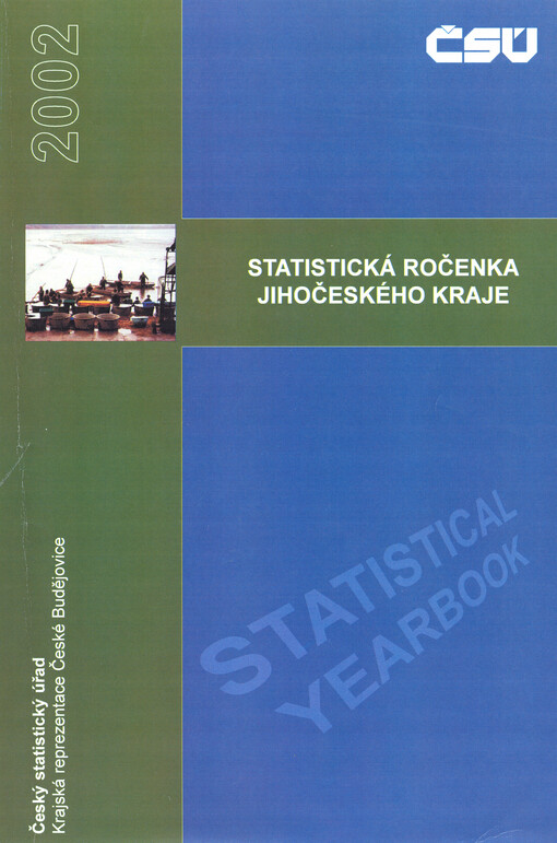 Statistická ročenka Jihočeského kraje ... = Statistical yearbook of the Jihočeský region ...