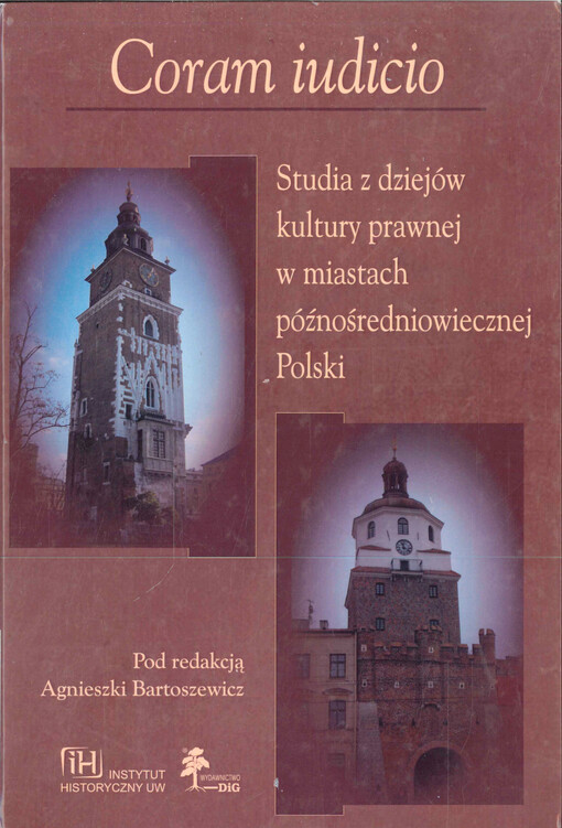 Coram iudicio :studia z dziejów kultury prawnej w miastach późnośredniowiecznej Polski