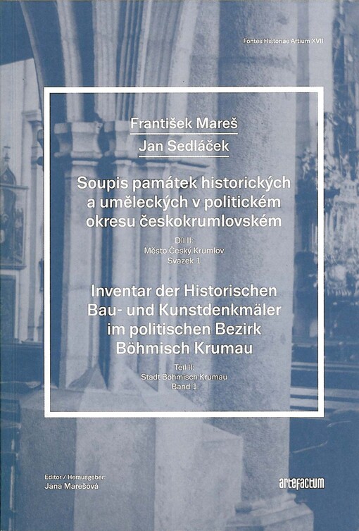 Soupis památek historických a uměleckých v politickém okresu českokrumlovském. Díl II, Město Český Krumlov = Inventar der historischen Bau- und Kunstdenkmäler im politischen Bezirk Böhmisch Krumau. Teil II, Stadt Böhmisch Krumau