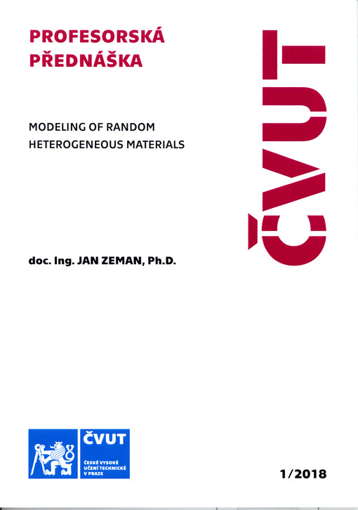 Modeling of random heterogeneous materials =: Modelování náhodných heterogenních materiálů