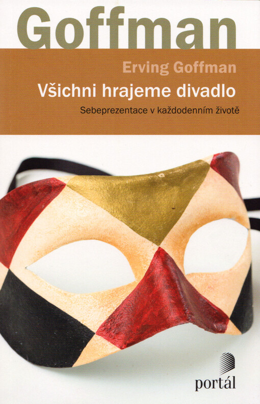 Všichni hrajeme divadlo: sebeprezentace v každodenním životě