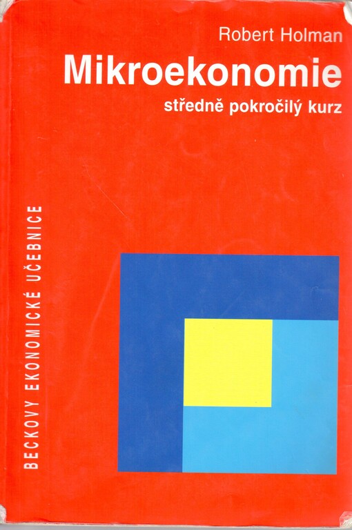 Mikroekonomie: středně pokročilý kurz, Vyd. 1.