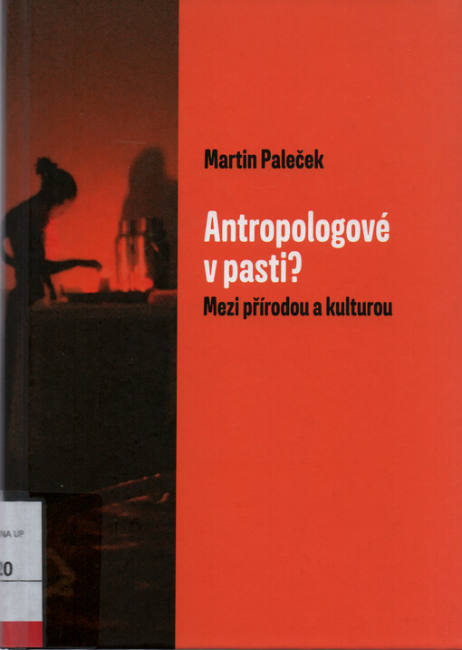 Antropologové v pasti? :mezi přírodou a kulturou