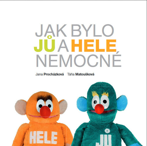 Jak bylo Jů a Hele nemocné