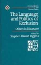 The Language and Politics of Exclusion: Others in Discourse (Communication and Human Values)