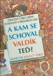 A kam se schoval Valdík teď ?