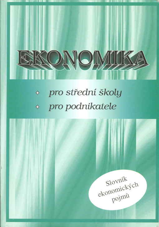 Ekonomika: pro střední školy, pro podnikatele