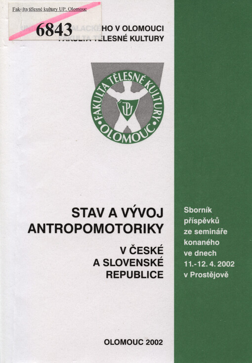 Stav a vývoj antropomotoriky v České a Slovenské republice : sborník příspěvků ze semináře konaného ve dnech 11.-12.4.2002 v Prostějově