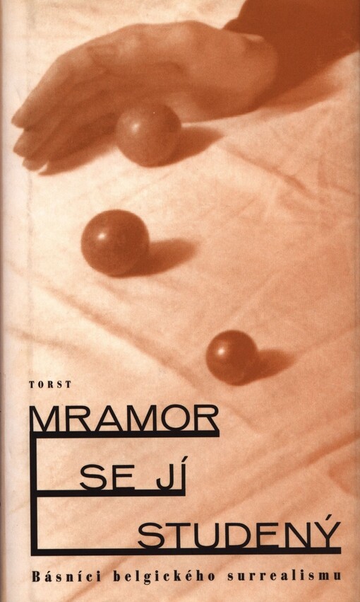 Mramor se jí studený: básníci belgického surrealismu