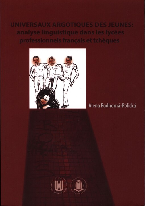 Universaux argotiques des jeunes: analyse linguistique dans les lycées professionnels français et tchèques