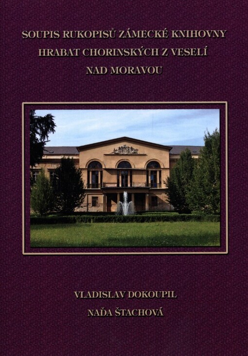 Soupis rukopisů zámecké knihovny hrabat Chorinských z Veselí nad Moravou