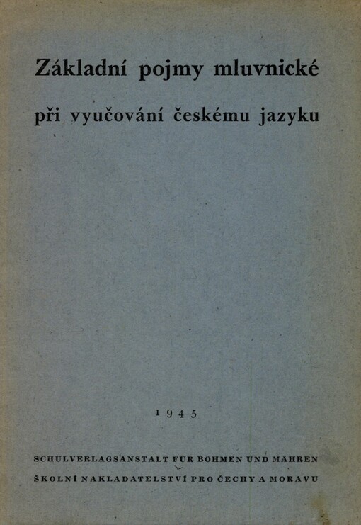 Základní pojmy mluvnické při vyučování českému jazyku =Grammatische Grundbegriffe bei dem Unterricht der tschechischen Sprache