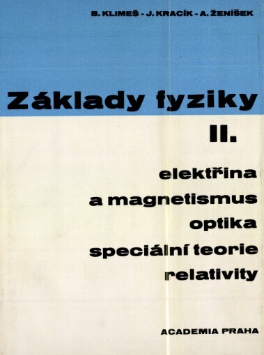 Základy fyziky :vysokoškolská učebnice.Díl 2,Elektřina a magnetismus, optika, speciální teorie relativity