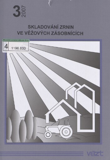 Skladování zrnin ve věžových zásobnících: sborník přednášek : seminář - Zemědělská akciová společnost Podchotucí, a.s., Křinec, září 2007