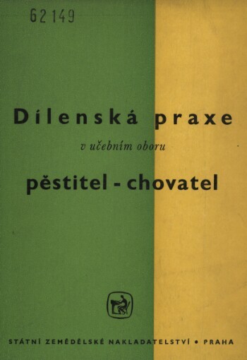 Dílenská praxe v učebním oboru pěstitel chovatel: učeb. text