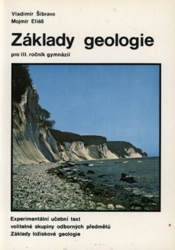 Základy geologie pro 3. ročník gymnázií: experimentální učební text volitelné skupiny odborných předmětů Základy ložiskové geologie