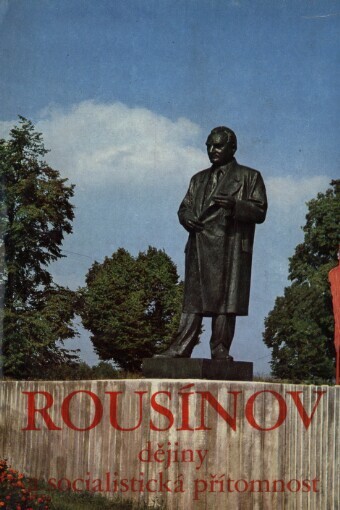 Rousínov :dějiny a socialistická přítomnost