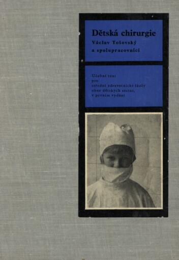 Dětská chirurgie : Učební text pro stř. zdravot. školy, obor dětských sester