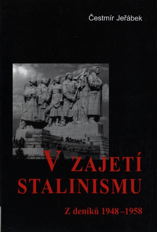 V zajetí stalinismu: z deníků 1948-1958, Vyd. 1.