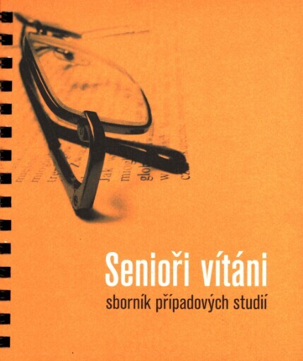 Senioři vítáni: sborník případových studií
