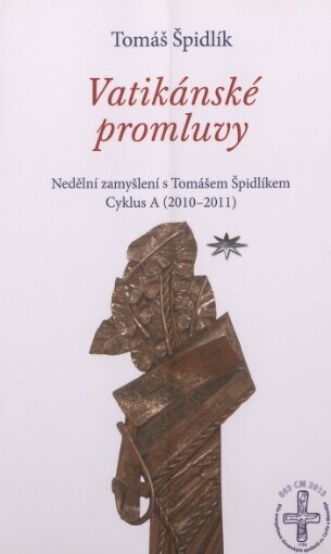 Vatikánské promluvy: nedělní zamyšlení s Tomášem Špidlíkem : cyklus A (2010-2011)