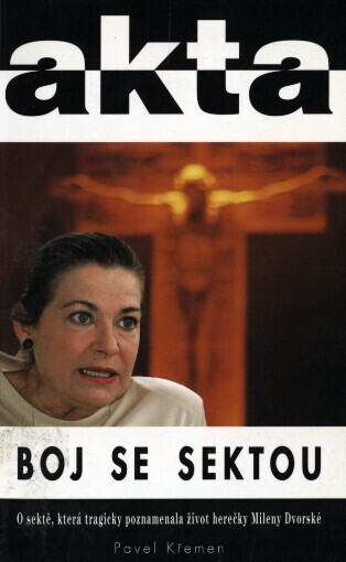 Boj se sektou: o sektě, která tragicky poznamenala život herečky Mileny Dvorské