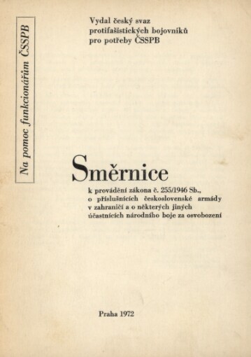 Směrnice k provádění zákona č.255/1946 Sb., o příslušnících československé armády v zahraničí a o některých jiných účastnících národního boje za osvobození