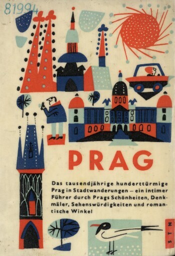 Prag :das tausenjährige hunderttürmige Prag in Stadtwanderungen: ein intimer Führer durch Prags Schönheiten, Denkmäler, Sehenswürdigkeiten und romantische Winkel, 4., ergänzte Ausgabe