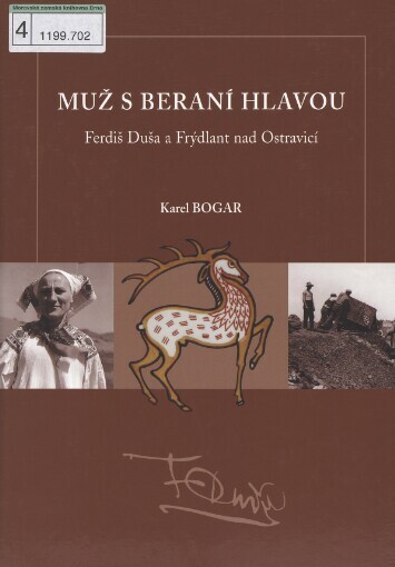 Muž s beraní hlavou: Ferdiš Duša a Frýdlant nad Ostravicí