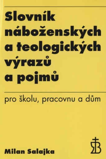 Slovník náboženských a teologických výrazů a pojmů pro školu, pracovnu a dům