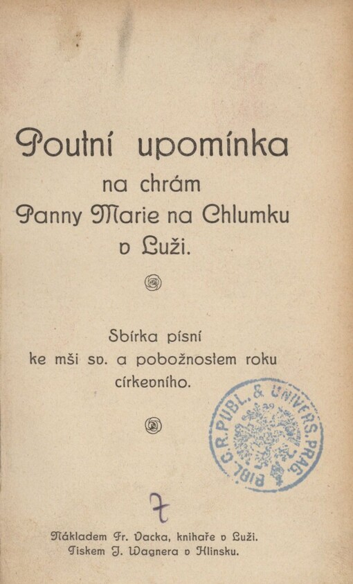 Poutní upomínka na chrám Panny Marie na Chlumku v Luži: sbírka písní ke mši sv. a pobožnostem roku církevního