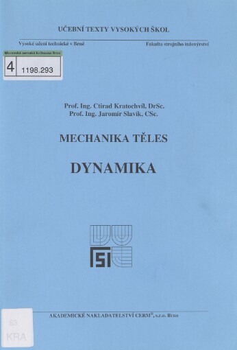 Mechanika těles: dynamika, Vyd. 4., V Akademickém nakl. CERM 2. vyd.
