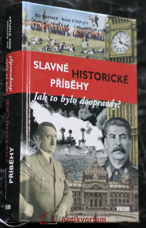 Slavné historické příběhy: jak to bylo doopravdy?