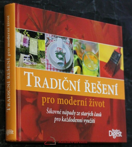 Tradiční řešení pro moderní život : šikovné nápady ze starých časů pro každodenní využití
