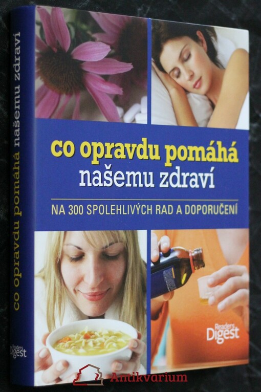 Co opravdu pomáhá našemu zdraví - na 300 spolehlivých rad a doporučení
